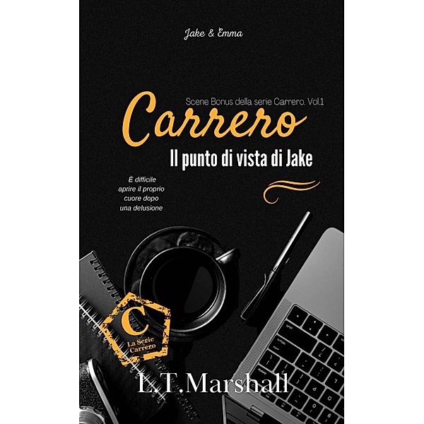 Il punto di vista di Jake (Serie Carrero Bonus. Vol.1) / Serie Carrero Bonus. Vol.1, L. T. Marshall