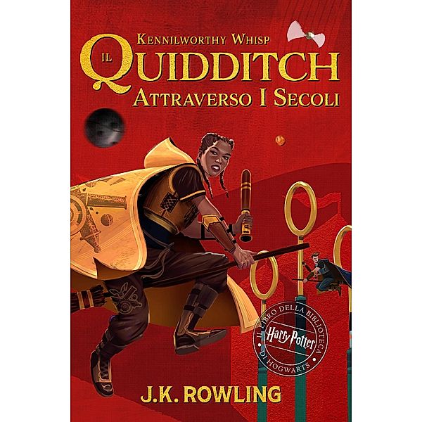 Il Quidditch Attraverso I Secoli / I libri della Biblioteca di Hogwarts, J.K. Rowling