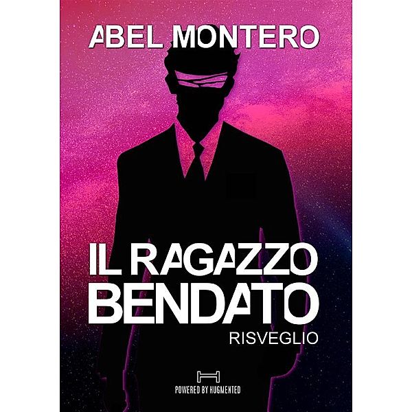 Il Ragazzo Bendato: Risveglio - Saga del Protettorato Vol. 1, Abel Montero