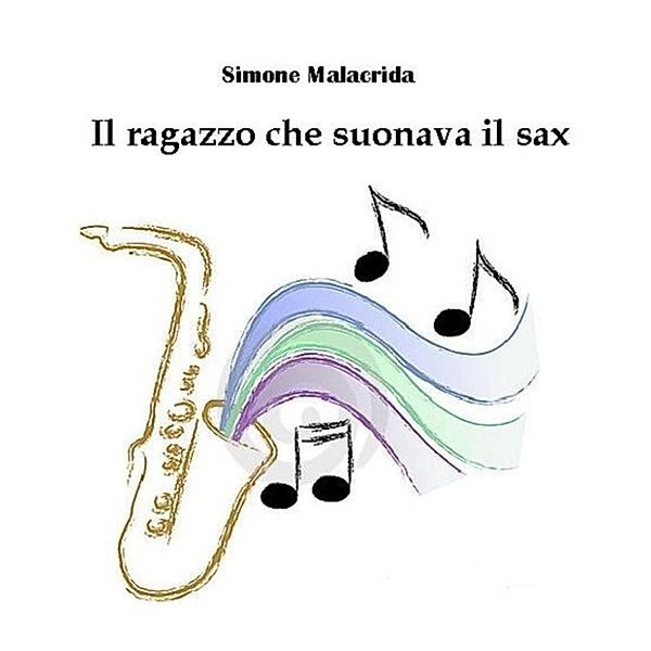 Il ragazzo che suonava il sax, Simone Malacrida