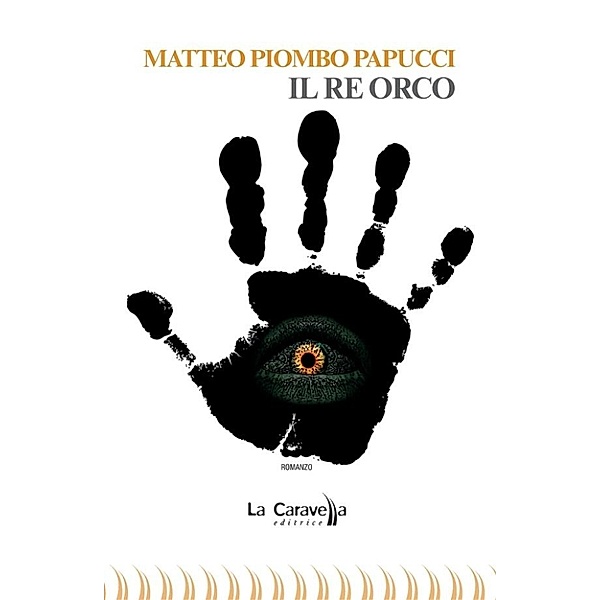 Il re orco, Matteo Piombo Papucci