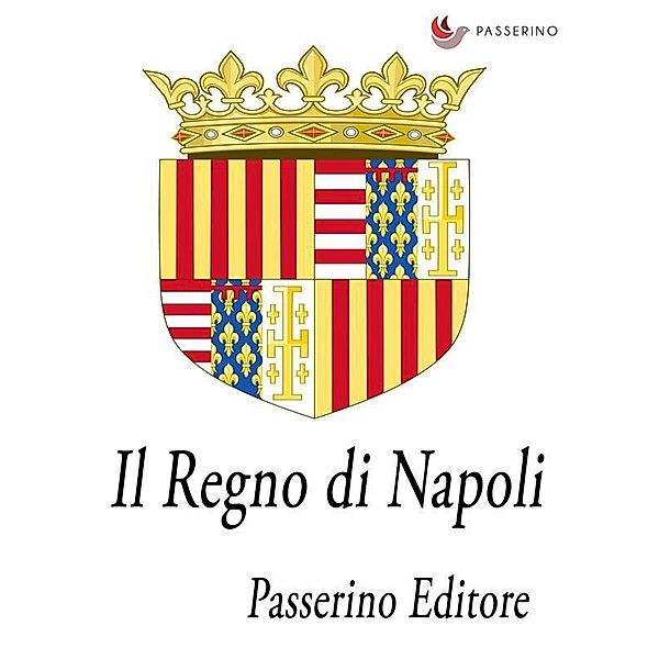 Il Regno di Napoli, Passerino Editore