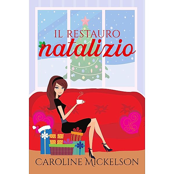 Il restauro natalizio (Amore al Polo Nord, #5) / Amore al Polo Nord, Caroline Mickelson