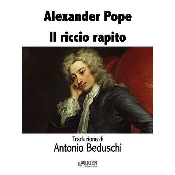 Il riccio rapito / Eroicomiche, Alexander Pope