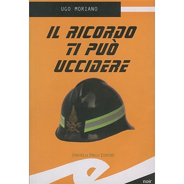 Il ricordo ti può uccidere, Moriano Ugo