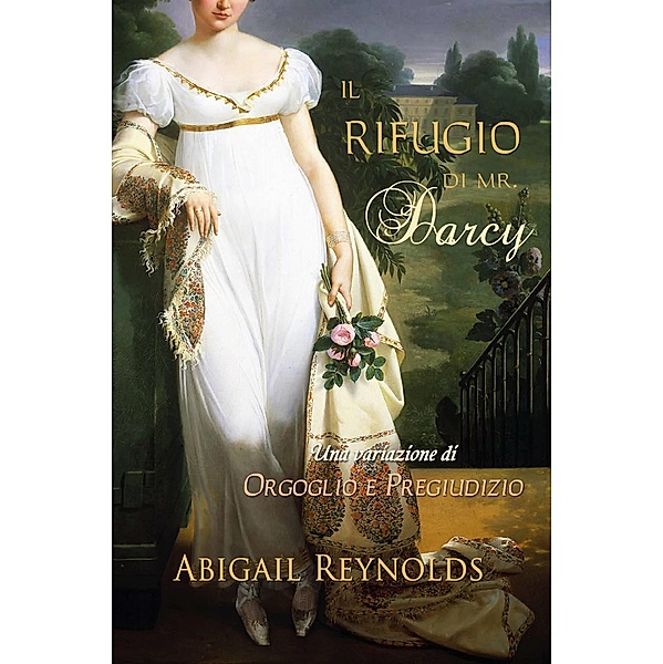 Il Rifugio di Mr. Darcy, Abigail Reynolds