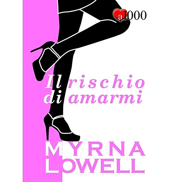 Il rischio di amarmi, Myrna Lowell