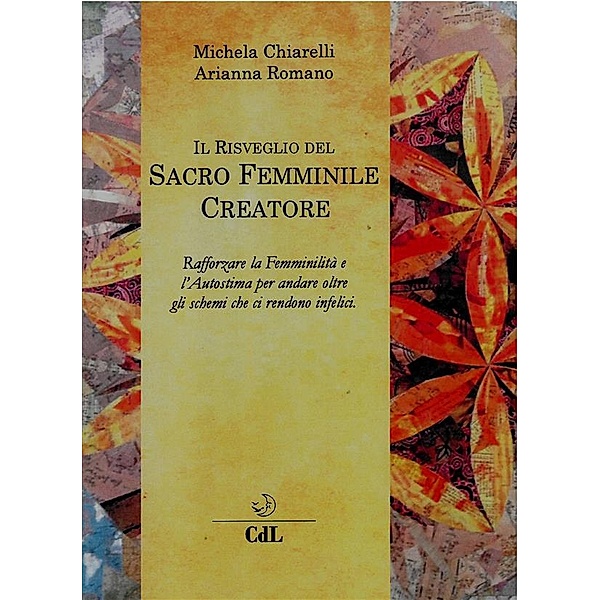 Il Risveglio del Sacro Femminile Creatore, Michela Chiarelli, Arianna Romano