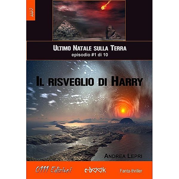 Il risveglio di Harry - L'ultimo Natale sulla Terra ep. #1 di 10 / L'ultimo Natale sulla Terra Bd.1, Andrea Lepri
