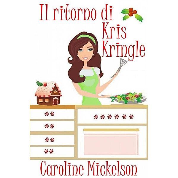 Il ritorno di Kris Kringle, Caroline Mickelson