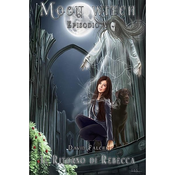 Il Ritorno di Rebecca - Moon Witch Vol. 5, David Falchi