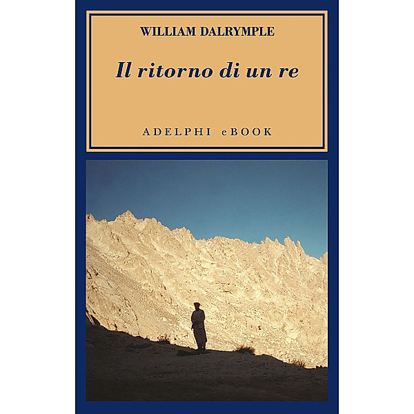 Il ritorno di un re, William Dalrymple