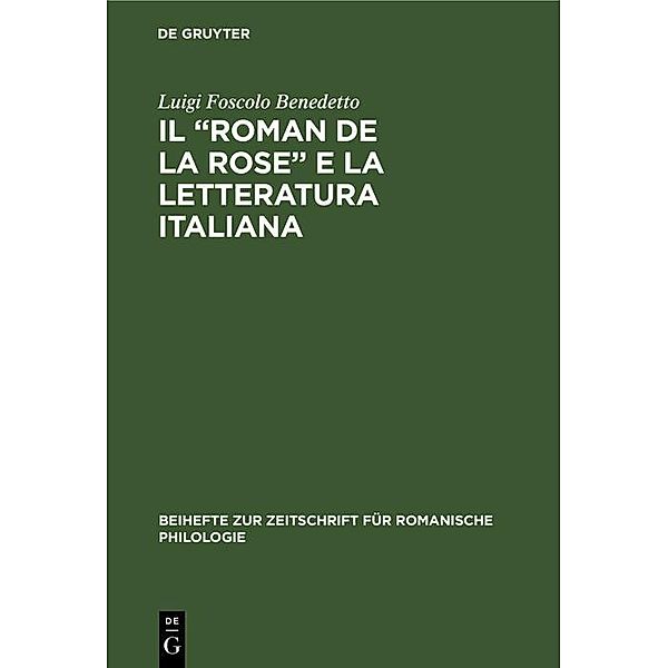 Il Roman de la rose e la letteratura italiana / Beihefte zur Zeitschrift für romanische Philologie Bd.21, Luigi Foscolo Benedetto