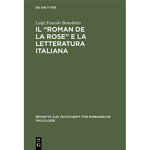 Il Roman de la rose e la letteratura italiana, Luigi Foscolo Benedetto