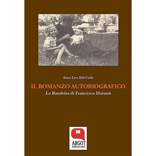 Il romanzo autobiografico, Anna Lisa Del Carlo