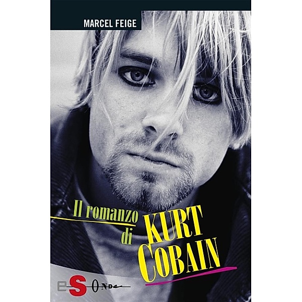 Il romanzo di Kurt Cobain, Marcel Feige