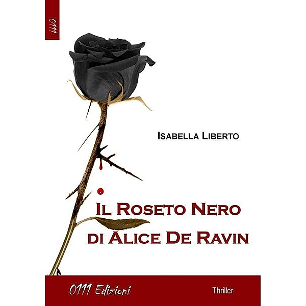 Il Roseto Nero di Alice De Ravin, Isabella Liberto