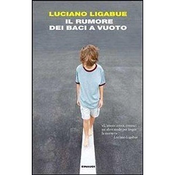 Il rumore dei baci a vuoto, Luciano Ligabue