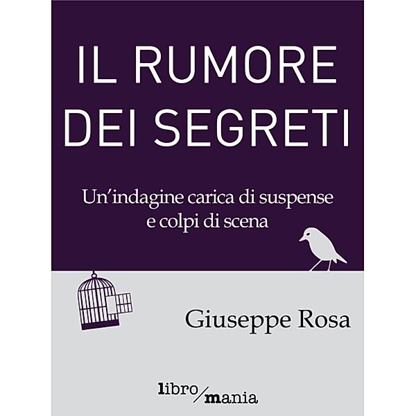 Il rumore dei segreti, Giuseppe Rosa