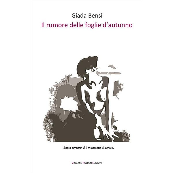 Il rumore delle foglie d'autunno, Giada Bensi