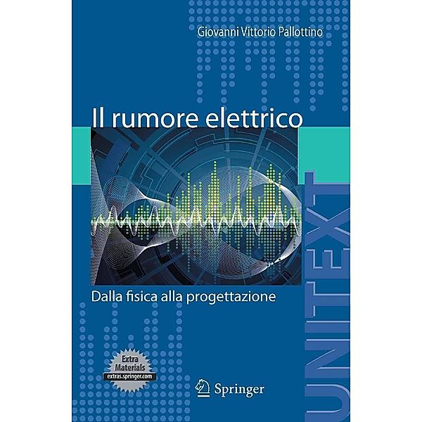 Il rumore elettrico / UNITEXT, Giovanni Vittorio Pallottino