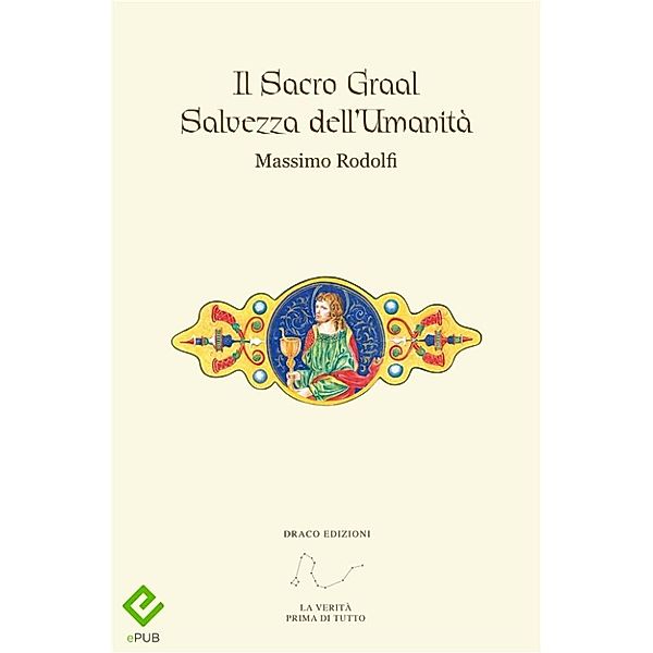 Il Sacro Graal Salvezza dell'Umanità, Massimo Rodolfi