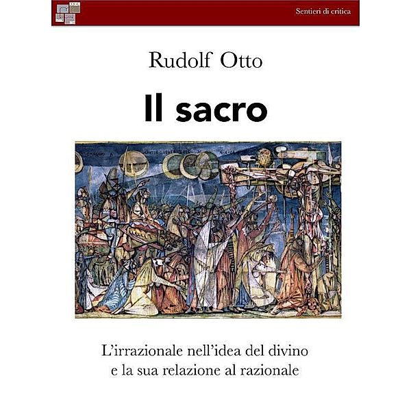 Il sacro / Sentieri di critica Bd.9, Rudolf Otto