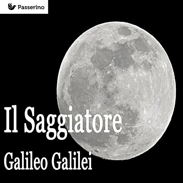 Il Saggiatore, Galileo Galilei