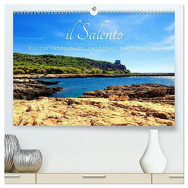 il Salento Kulturlandschaft zwischen zwei Meeren (hochwertiger Premium Wandkalender 2024 DIN A2 quer), Kunstdruck in Hochglanz, Rosina Schneider