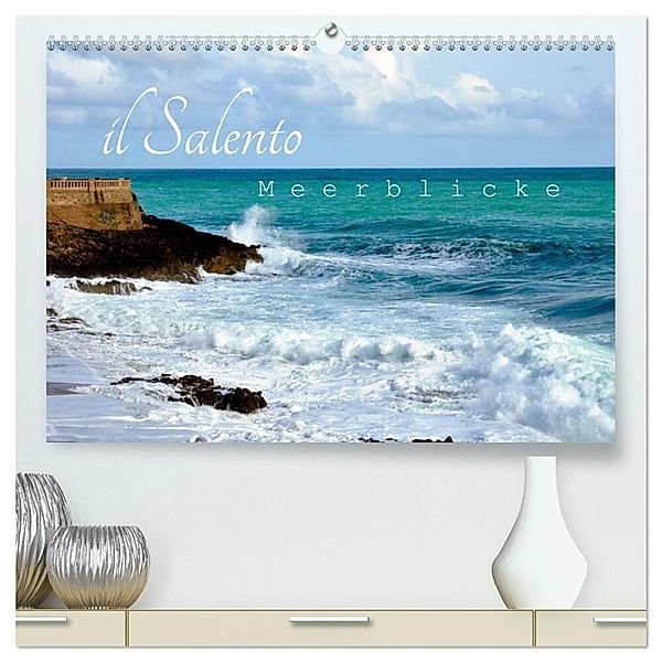 il Salento Meerblicke (hochwertiger Premium Wandkalender 2024 DIN A2 quer), Kunstdruck in Hochglanz, Rosina Schneider