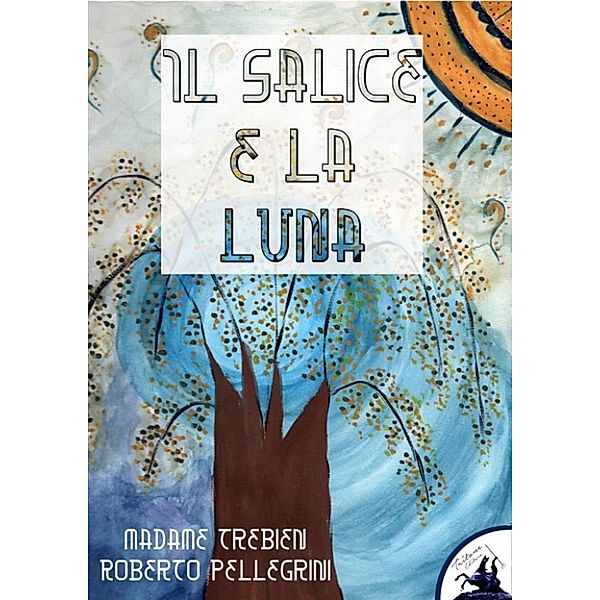 Il Salice e la Luna, Roberto Pellegrini, Madame Trebien