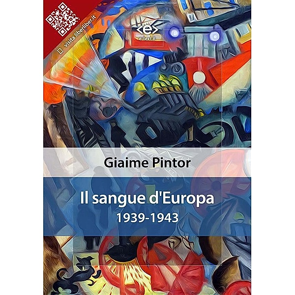 Il sangue d'Europa: 1939-1943 / Liber Liber, Giaime Pintor
