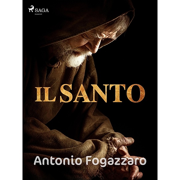 Il santo, Antonio Fogazzaro