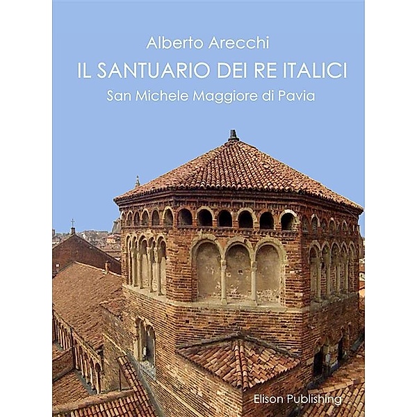 Il santuario dei Re Italici, Alberto Arecchi