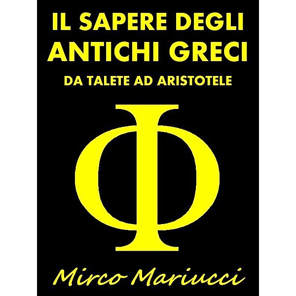 Il Sapere degli Antichi Greci, Mirco Mariucci