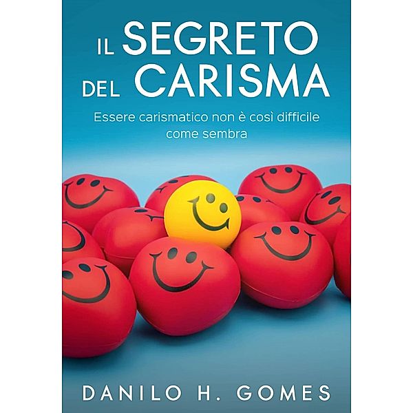 Il Segreto del Carisma, Danilo H. Gomes