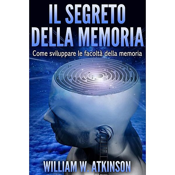 Il segreto della memoria, William Walker Atkinson