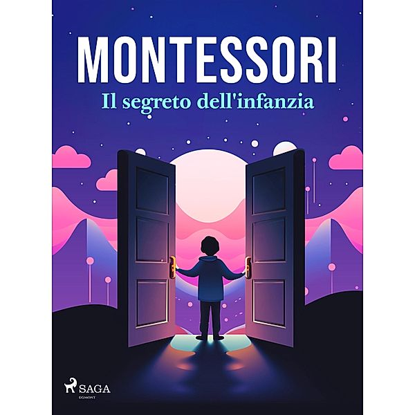 Il segreto dell'infanzia, Maria Montessori