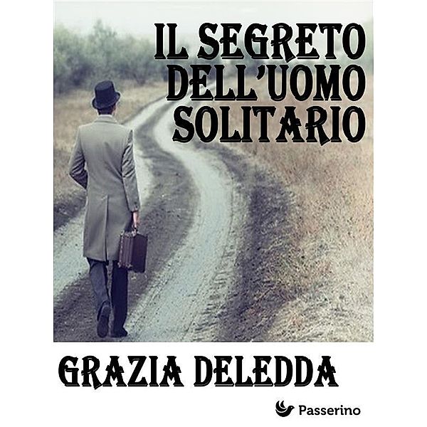 Il segreto dell'uomo solitario, Grazia Deledda