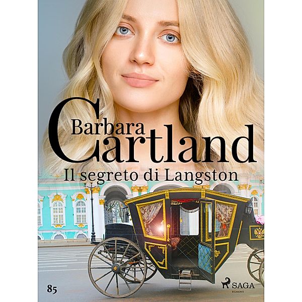 Il segreto di Langston / La collezione eterna di Barbara Cartland Bd.85, Barbara Cartland