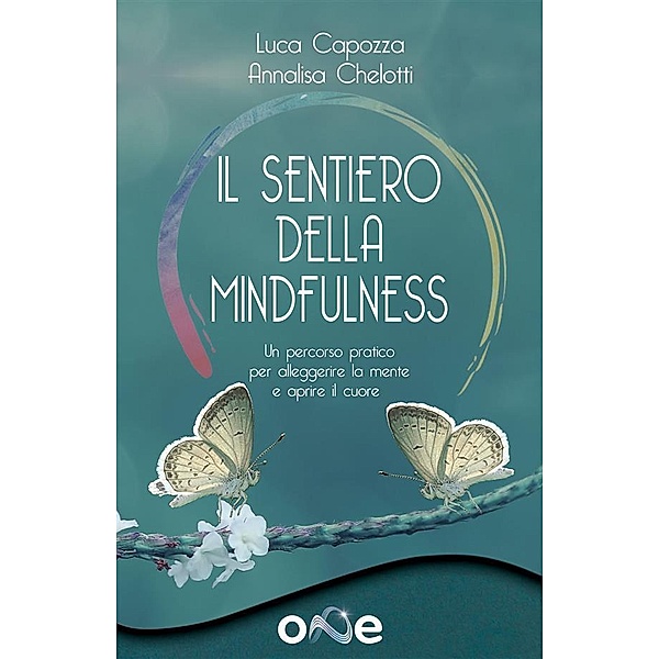 Il sentiero della Mindfulness, Annalisa Chelotti, Luca Capozza