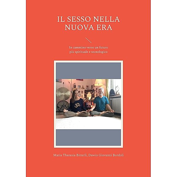 Il sesso nella nuova era, Maria Theresia Bitterli, Dawio Giovanni Bordoli