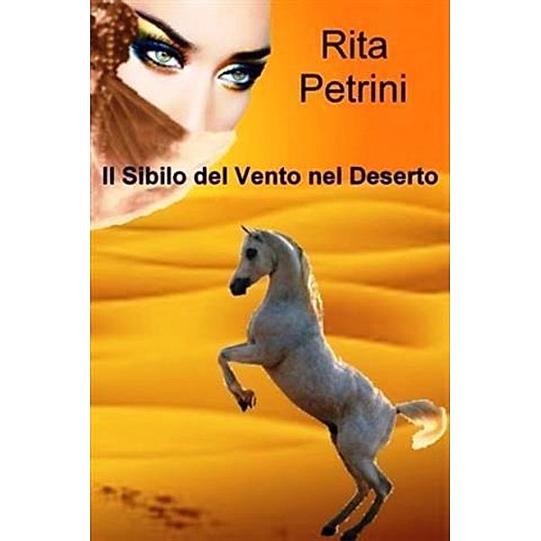 Il Sibilo del Vento nel Deserto, Rita Petrini