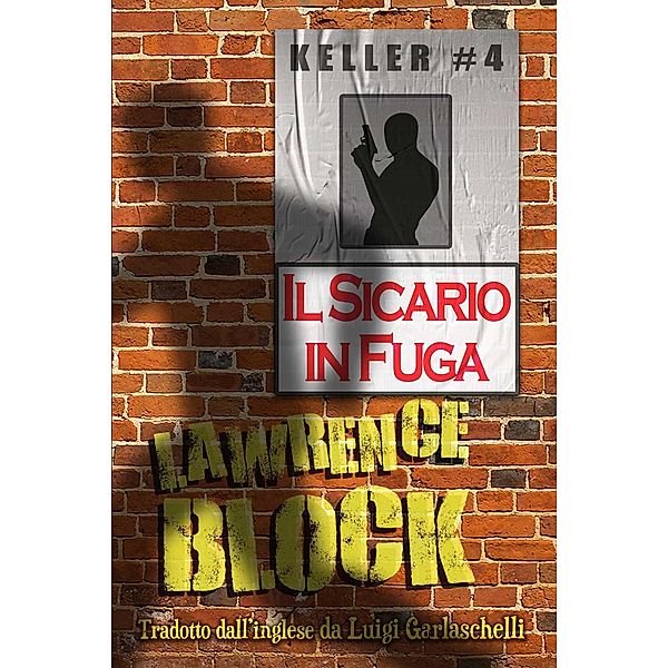 Il Sicario in Fuga (Keller, #4) / Keller, Lawrence Block