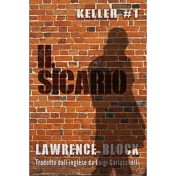 Il Sicario (Keller, #1) / Keller, Lawrence Block