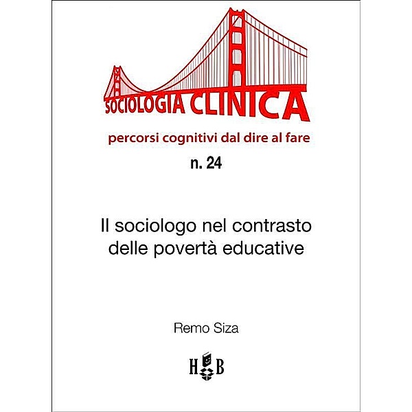 Il sociologo nel contrasto delle povertà educative / Sociologia Clinica Bd.24, Remo Siza