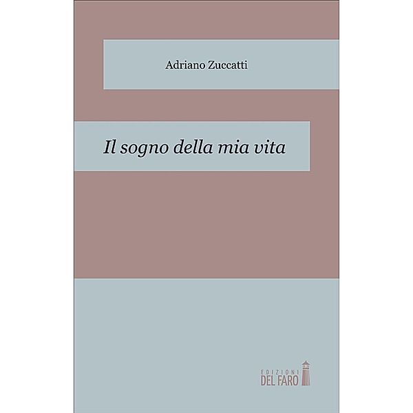 Il sogno della mia vita, Adriano Zuccatti