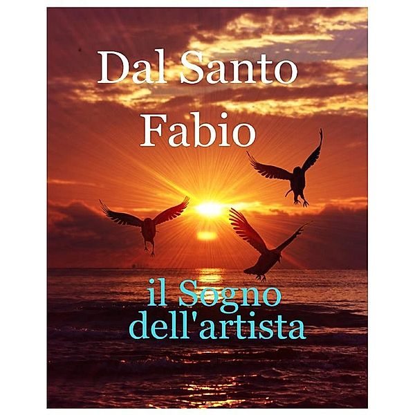 Il sogno dell'artista, Fabio Dal Santo