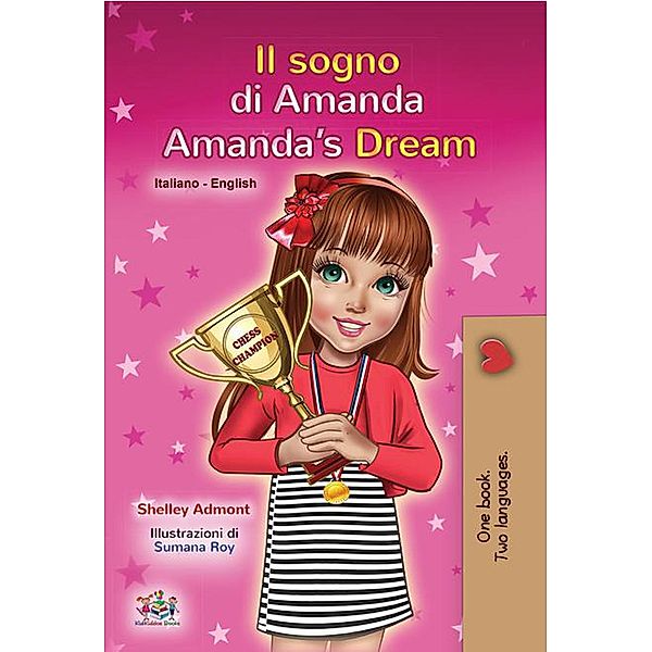Il sogno di Amanda Amanda's Dream (Italian English Bilingual Collection) / Italian English Bilingual Collection, Shelley Admont, Kidkiddos Books