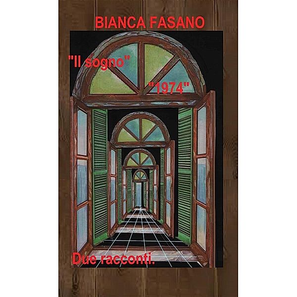 IL SOGNO  e 1974, Bianca Fasano